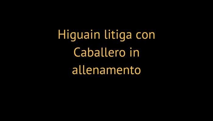 Higuain litiga con Caballero in allenamento, ma ci pensa Sarri