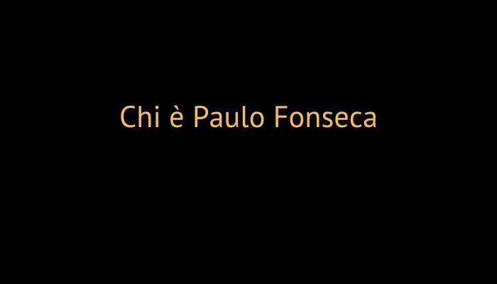 Chi è Paulo Fonseca