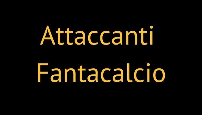 attaccanti fantacalcio