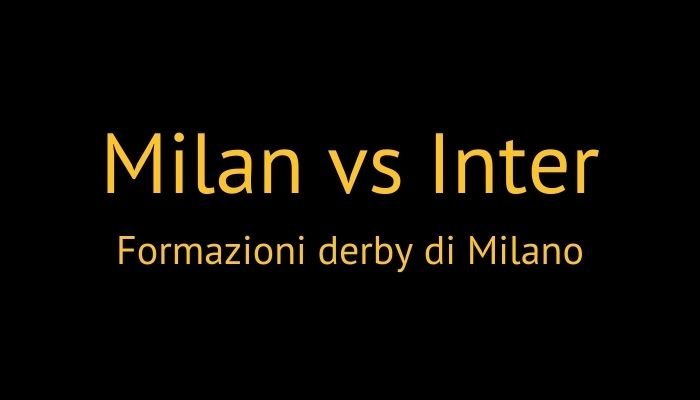 formazioni milan inter derby