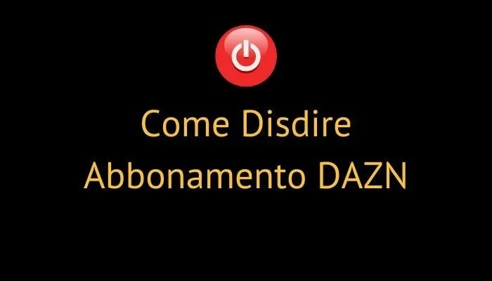 disdetta dazn annullare abbonamento