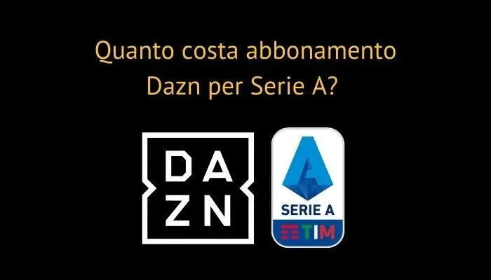 quanto costa abbonamento dazn per serie a