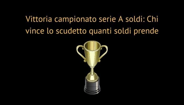 Vittoria campionato serie A soldi