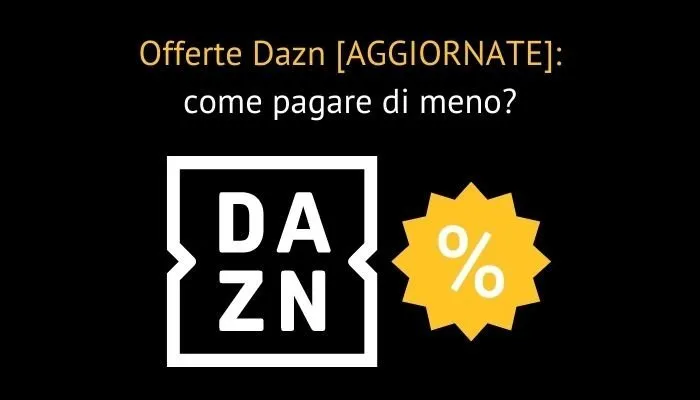 Offerte Dazn [AGGIORNATE]: come pagare di meno? Sconti, pacchetti, novità