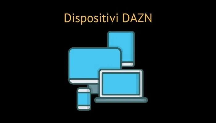 Dispositivi Dazn (contemporaneamente) fino a quando sarà valido il doppio utilizzo
