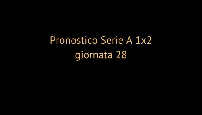 Pronostico Serie A 1x2 giornata 28: da Inter Salernitana a Napoli Milan