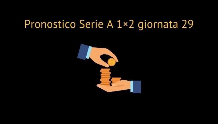 Pronostico Serie A 1×2 giornata 29