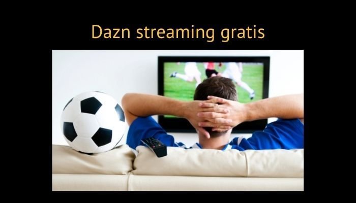 dazn streaming gratis