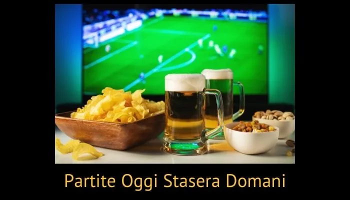 Partite Oggi Stasera Domani