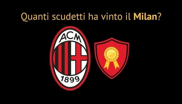 Quanti scudetti ha vinto il Milan