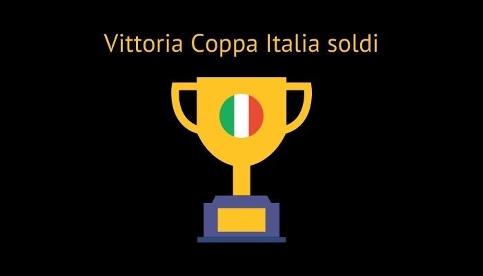 vittoria coppa italia soldi