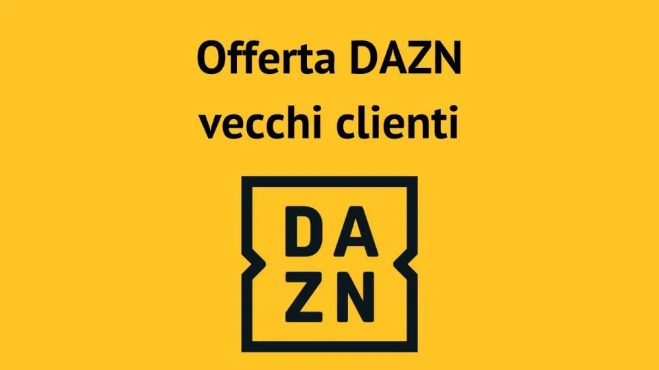 Offerta DAZN vecchi clienti