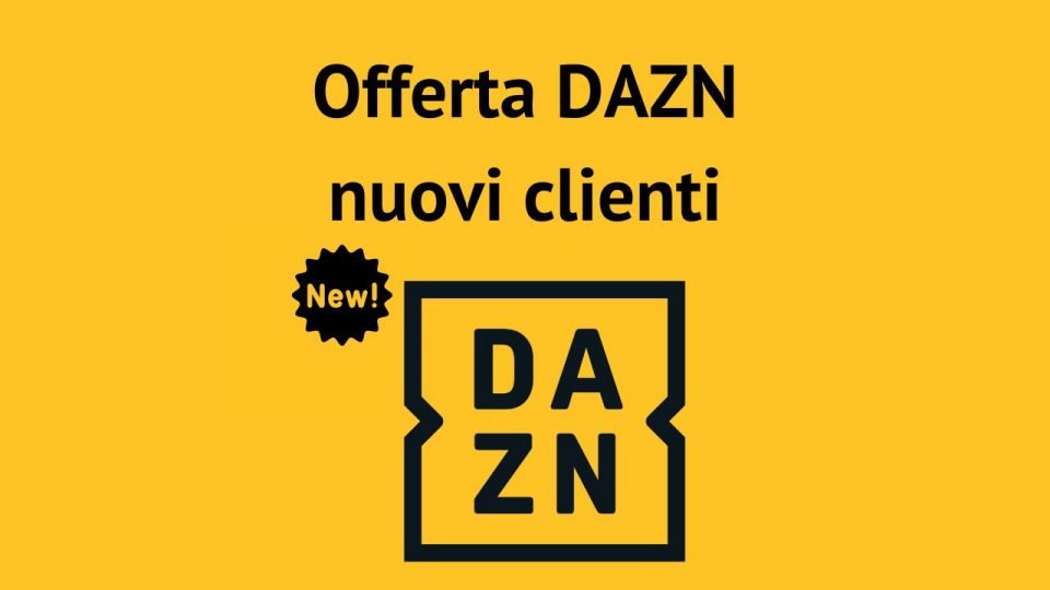 Offerta DAZN nuovi clienti