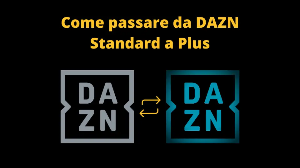 come passare da dazn standard a plus passaggi