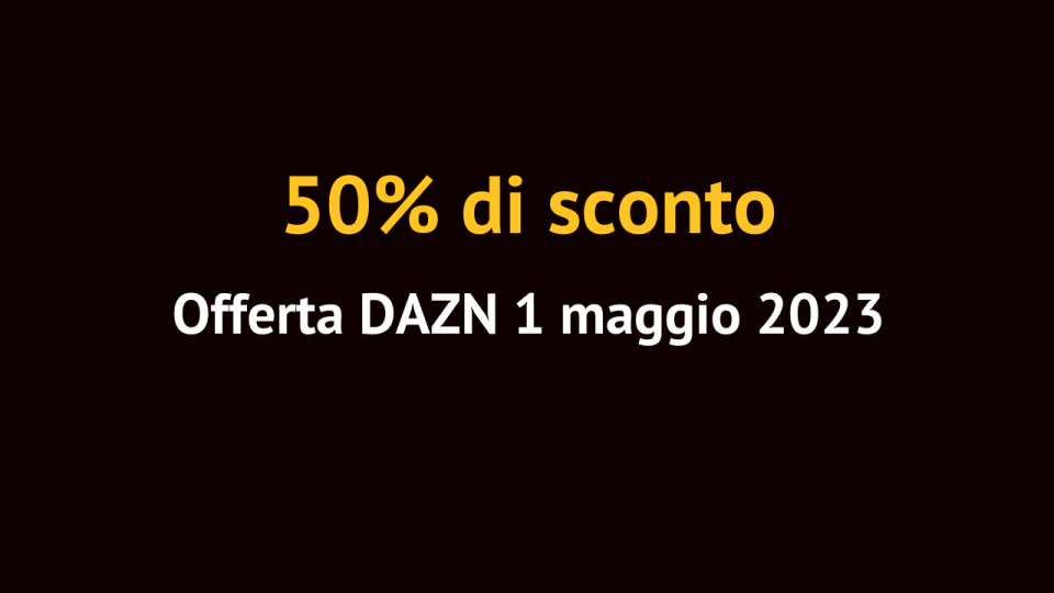 offerta dazn 1 maggio